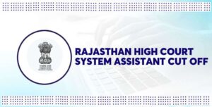 Rajasthan High Court System Assistant Cut Off marks 2024