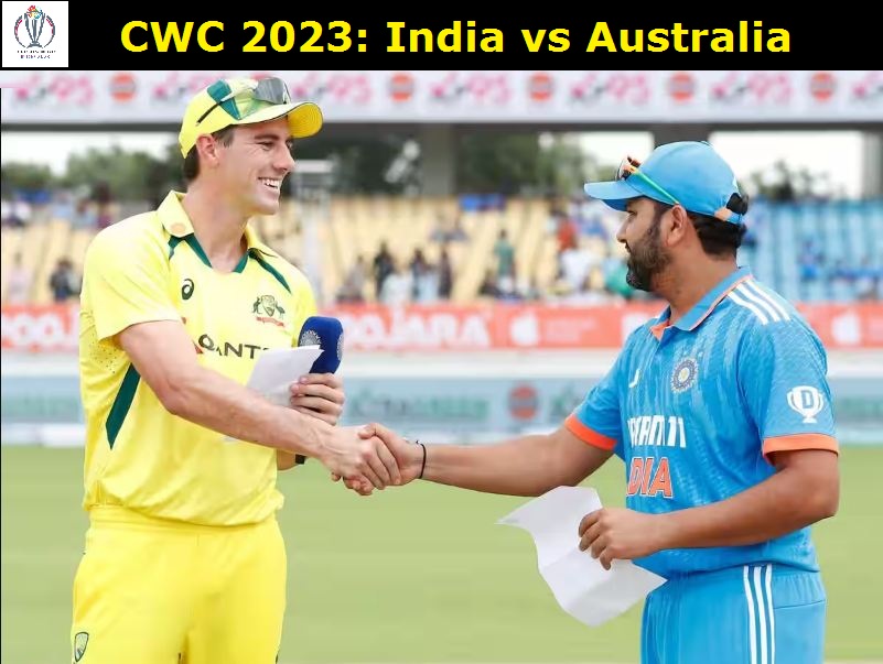 India vs Australia | भारत vs ऑस्ट्रेलिया लाइव प्रसारण | भारत vs ऑस्ट्रेलिया हेड टू हेड | आज के मैच की भविष्यवाणी | भारतीय क्रिकेट टीम | ऑस्ट्रेलिया क्रिकेट टीम | CWC23: भारत vs ऑस्ट्रेलिया हाईलाइट| भारत vs ऑस्ट्रेलिया मैन ऑफ द मैच | IND vs AUS मैन ऑफ द मैच | | आईसीसी क्रिकेट वर्ल्ड कप 2023 लाइव स्कोर  | World cup 2023 live score | विश्व कप लाइव स्कोर | वर्ल्ड कप में आज का मैच | 