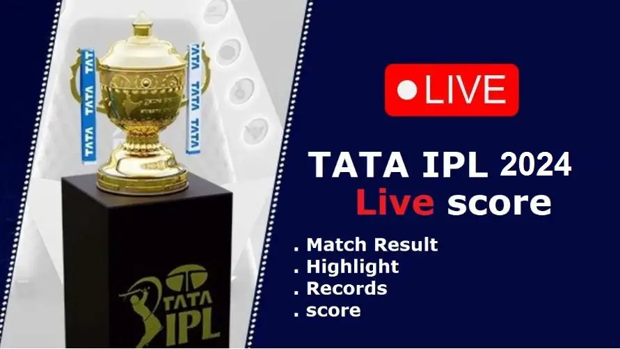 Tata IPL 2024 live score | टाटा आईपीएल 2024 लाइव स्कोर (Tata IPL 2024 live score): देखें आईपीएल के आज के मैच का लाइव स्कोर और हाईलाइट | आईपीएल 2024 अंक तालिका (IPL 2024 ank talika)